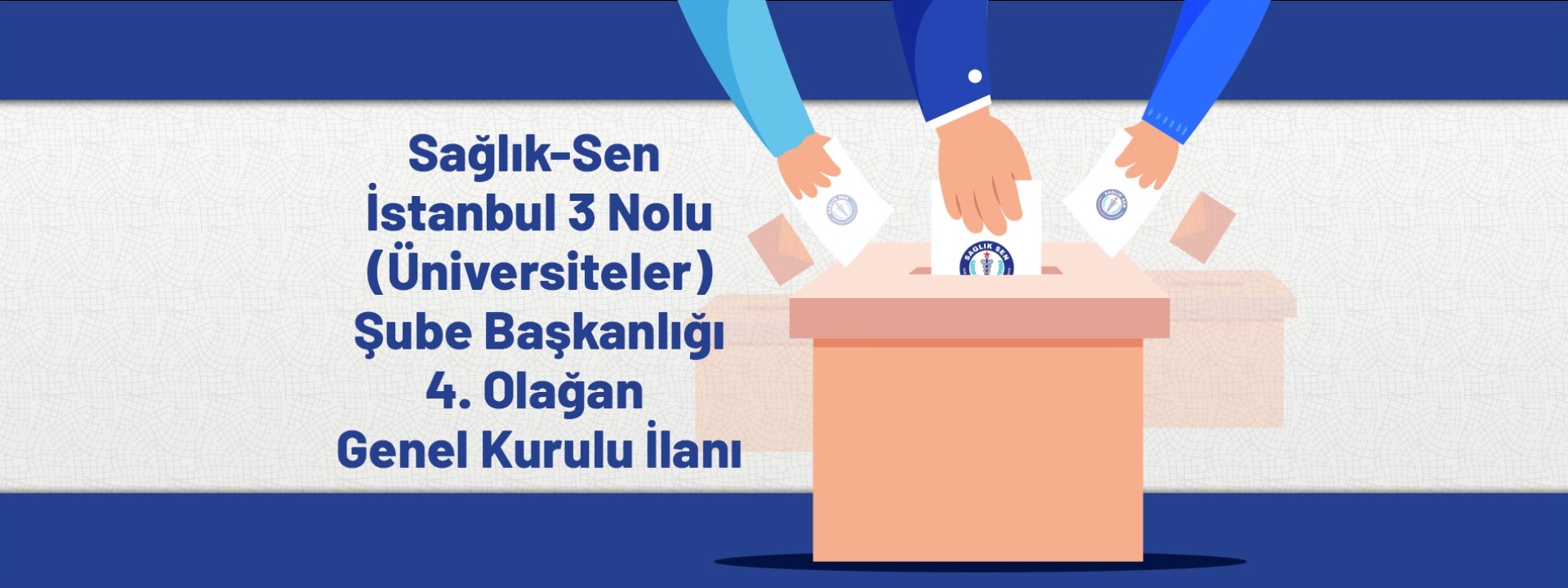 Sağlık-Sen İstanbul 3 Nolu (Üniversiteler) Şube Başkanlığı 4. Olağan Genel Kurulu İlanı